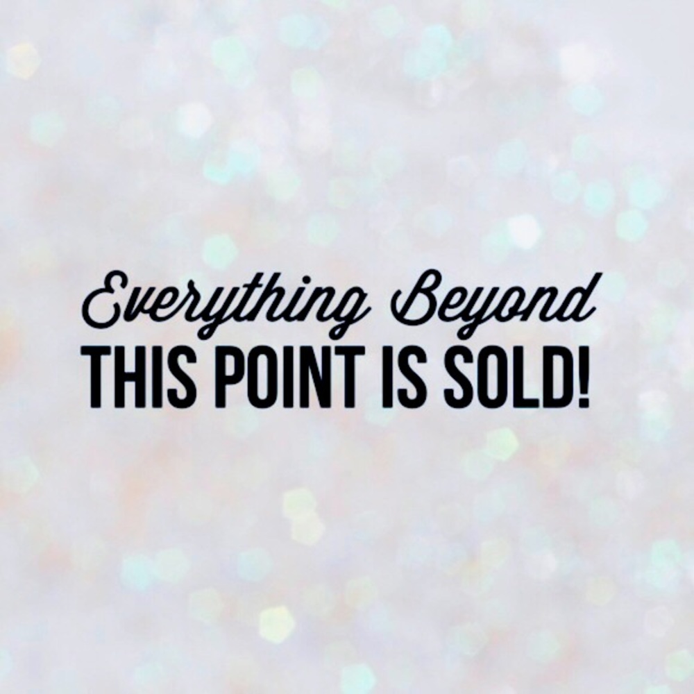 Everything beyond this point is sold